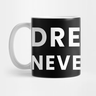 Dreams never end Mug